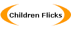 Children Flicks