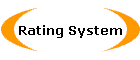 Rating System